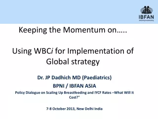 Keeping the Momentum on…..  Using  WBC i  for Implementation of Global strategy