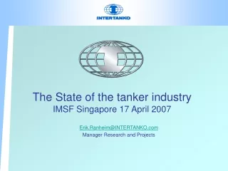 The State of the tanker industry  IMSF Singapore 17 April 2007
