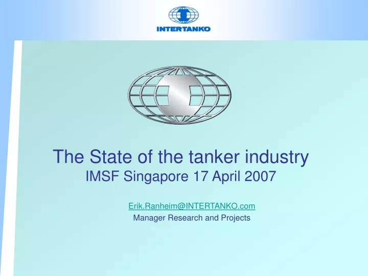 the state of the tanker industry imsf singapore 17 april 2007
