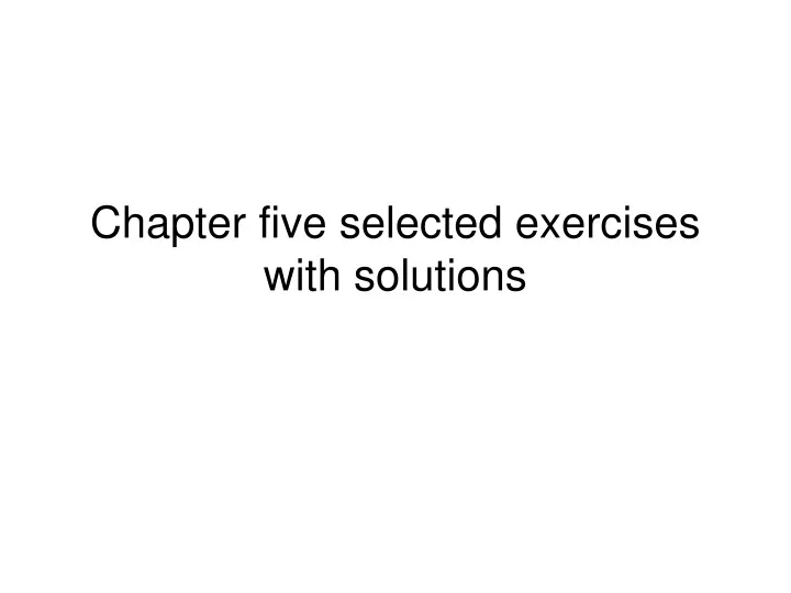 chapter five selected exercises with solutions