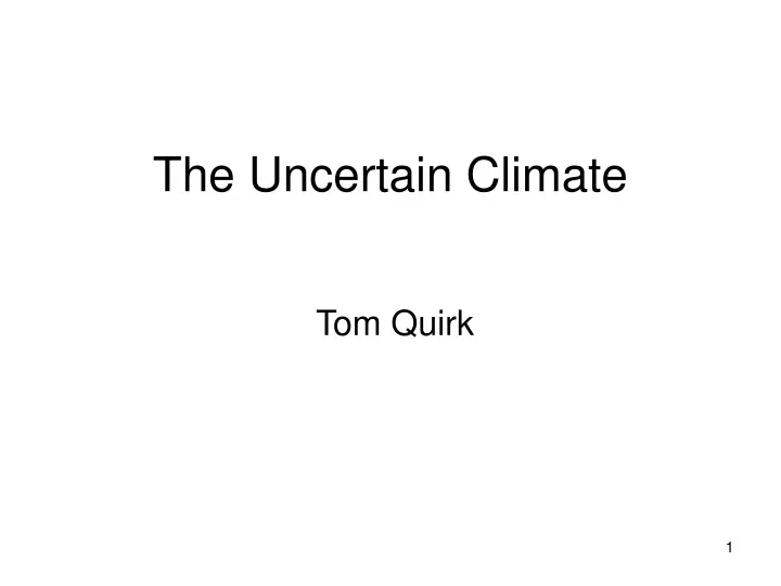 the uncertain climate