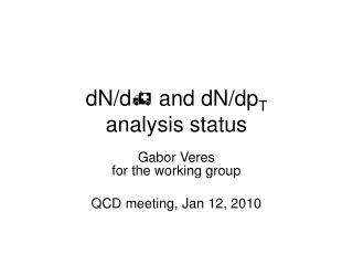 dN/d ?  and dN/dp T analysis status