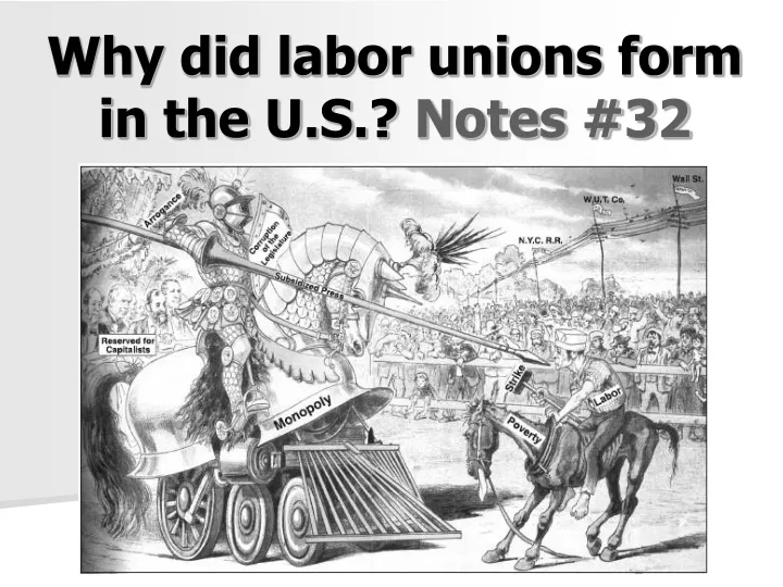 why did labor unions form in the u s notes 32