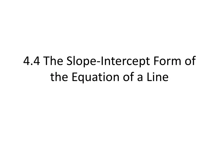 4 4 the slope intercept form of the equation of a line