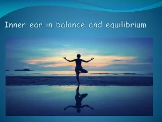 Inner ear in balance and equilibrium
