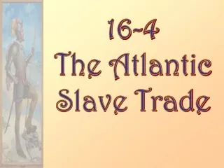16-4 The Atlantic Slave Trade