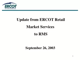Update from ERCOT Retail  Market Services  to RMS September 26, 2003