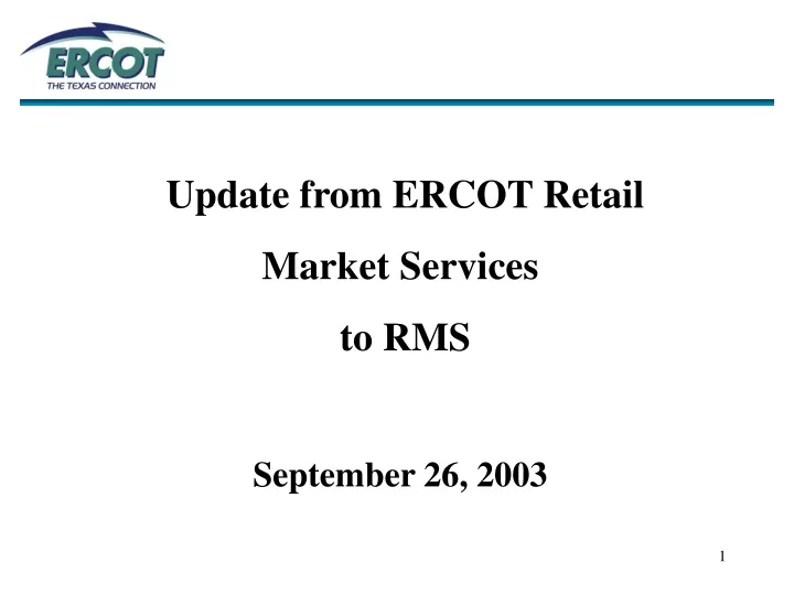 update from ercot retail market services