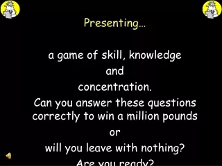 Presenting… a game of skill, knowledge  and  concentration.