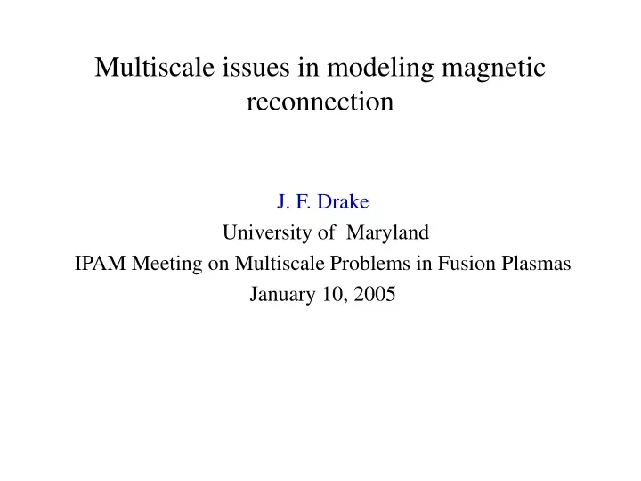 multiscale issues in modeling magnetic reconnection