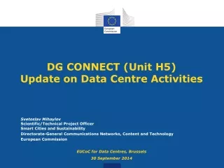 DG CONNECT (Unit H5) Update on Data Centre Activities
