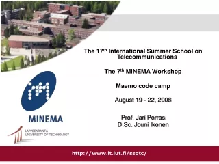 The 17 th  International Summer School on Telecommunications  The 7 th  MiNEMA Workshop
