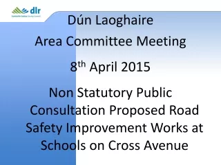 Dún Laoghaire  Area Committee Meeting 8 th  April 2015