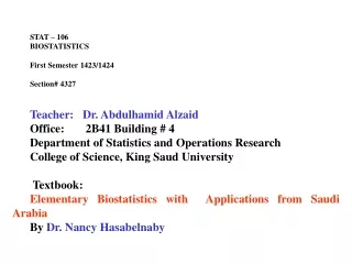 STAT – 106 BIOSTATISTICS First Semester 1423/1424 Section# 4327 Teacher:	Dr. Abdulhamid Alzaid