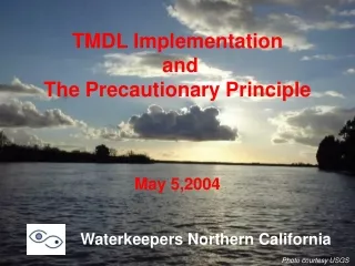 TMDL Implementation  and  The Precautionary Principle   May 5,2004