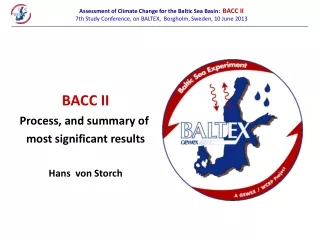 BACC II Process, and summary of  most significant results Hans  von Storch