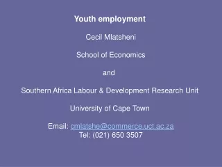 Youth employment  Cecil Mlatsheni School of Economics and