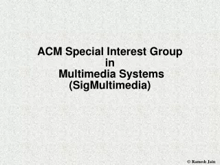 ACM Special Interest Group  in  Multimedia Systems (SigMultimedia)