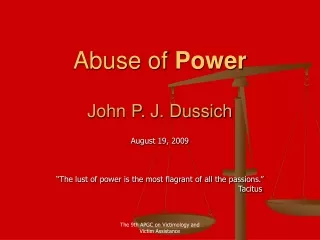 Abuse of  Power John P. J. Dussich