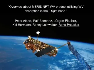 “Overview about MERIS NRT WV product utilizing WV absorption in the 0.9µm band.”