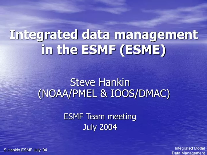 integrated data management in the esmf esme
