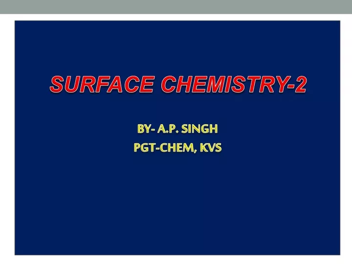 surface chemistry 2 by a p singh pgt chem kvs