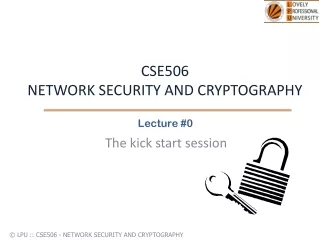 CSE506 NETWORK SECURITY AND CRYPTOGRAPHY