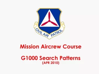Mission Aircrew Course G1000 Search Patterns (APR 2010)