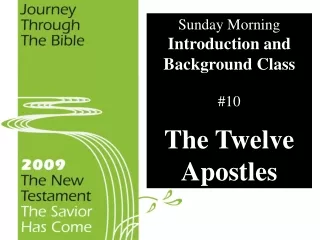 Sunday Morning Introduction and Background Class #10 The Twelve Apostles