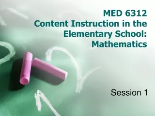 MED 6312 Content Instruction in the Elementary School: Mathematics