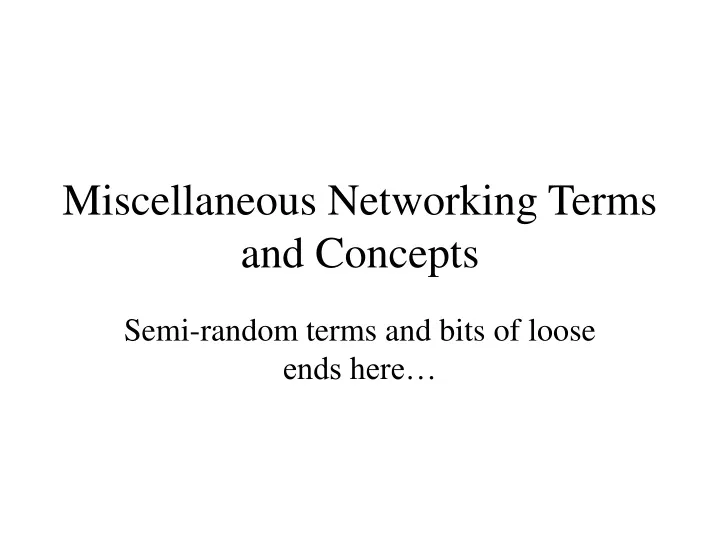 miscellaneous networking terms and concepts