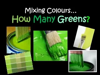 Mixing Colours…  How Many Greens ?