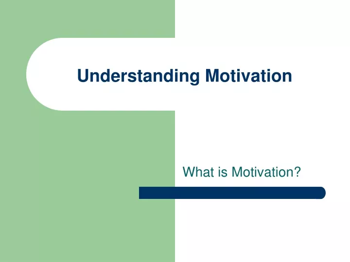 understanding motivation