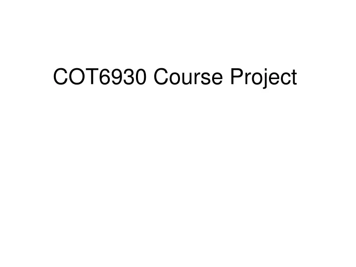cot6930 course project