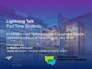 Lightning Talk Part Time Students 2 nd  Meeting of the National Student Engagement Network,