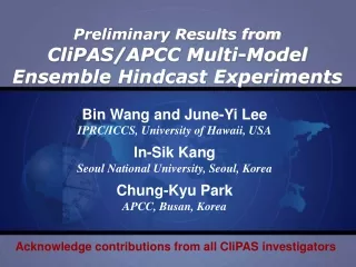 Preliminary Results from CliPAS/APCC Multi-Model Ensemble Hindcast Experiments