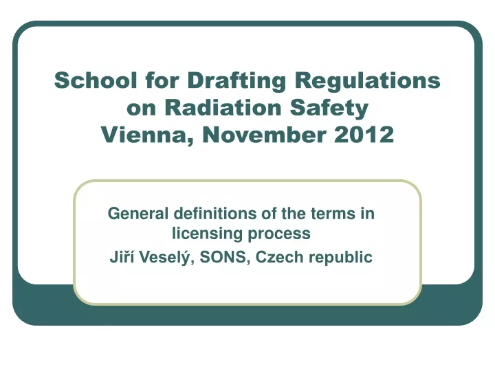 school for drafting regulations on radiation safety vienna november 2012
