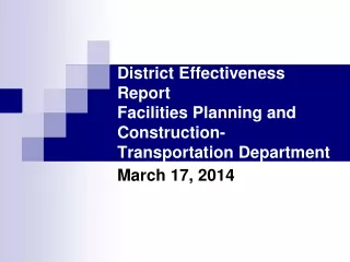 District Effectiveness Report Facilities Planning and Construction- Transportation Department