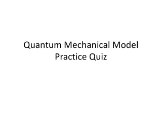 Quantum Mechanical Model Practice Quiz