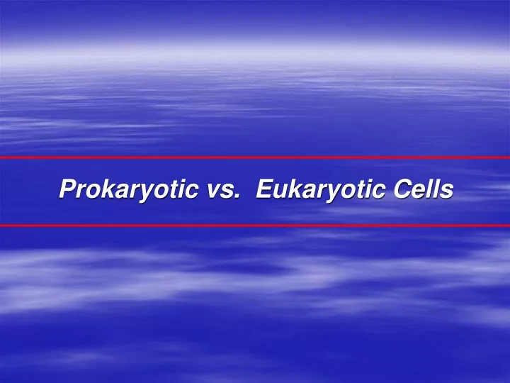 prokaryotic vs eukaryotic cells