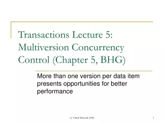 Transactions Lecture 5: Multiversion Concurrency Control (Chapter 5, BHG)