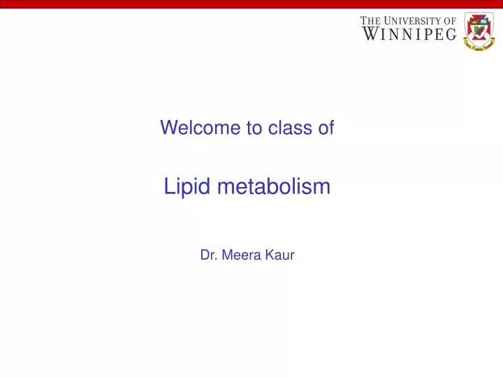 welcome to class of lipid metabolism dr meera kaur