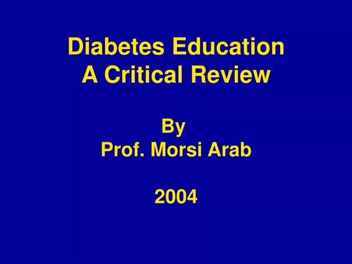 diabetes education a critical review by prof morsi arab 2004