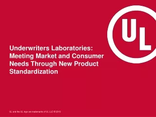 Underwriters Laboratories: Meeting Market and Consumer Needs Through New Product Standardization