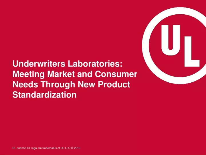 underwriters laboratories meeting market and consumer needs through new product standardization