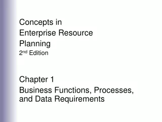 Concepts in  Enterprise Resource Planning 2 nd  Edition Chapter 1