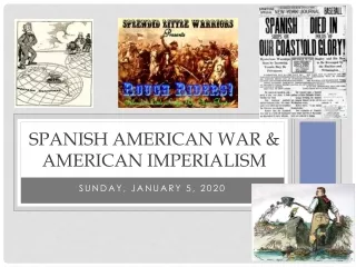 Spanish American War &amp; American Imperialism