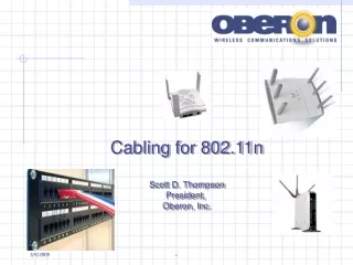 Cabling for 802.11n Scott D. Thompson President,  Oberon, Inc.