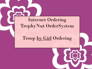 Internet Ordering TrophyNut OrderSystem Troop  by Girl  Ordering