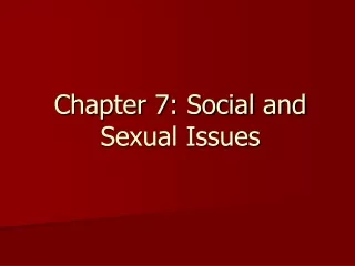 Chapter 7: Social and Sexual Issues